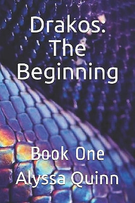 Drakos: The Beginning: Book One By Alyssa Quinn - New Copy - 9781096533870