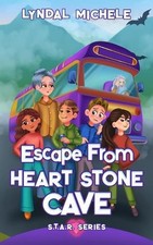 Escape From Heart Stone Cave: Sam's Story by Lyndal Michele Paperback Book