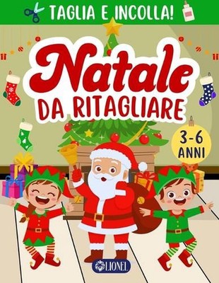Natale da Ritagliare - Per Bambini dai 3 ai 6 Anni: Impara ad Usare le Forbici,