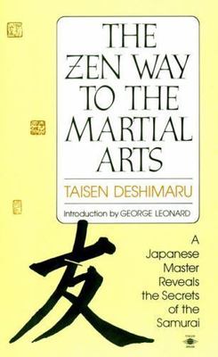The Zen Way to Martial Arts: A Japanese Master Reveals the Secrets of the Samura