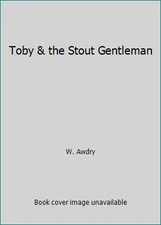 Toby & the Stout Gentleman by W. Awdry