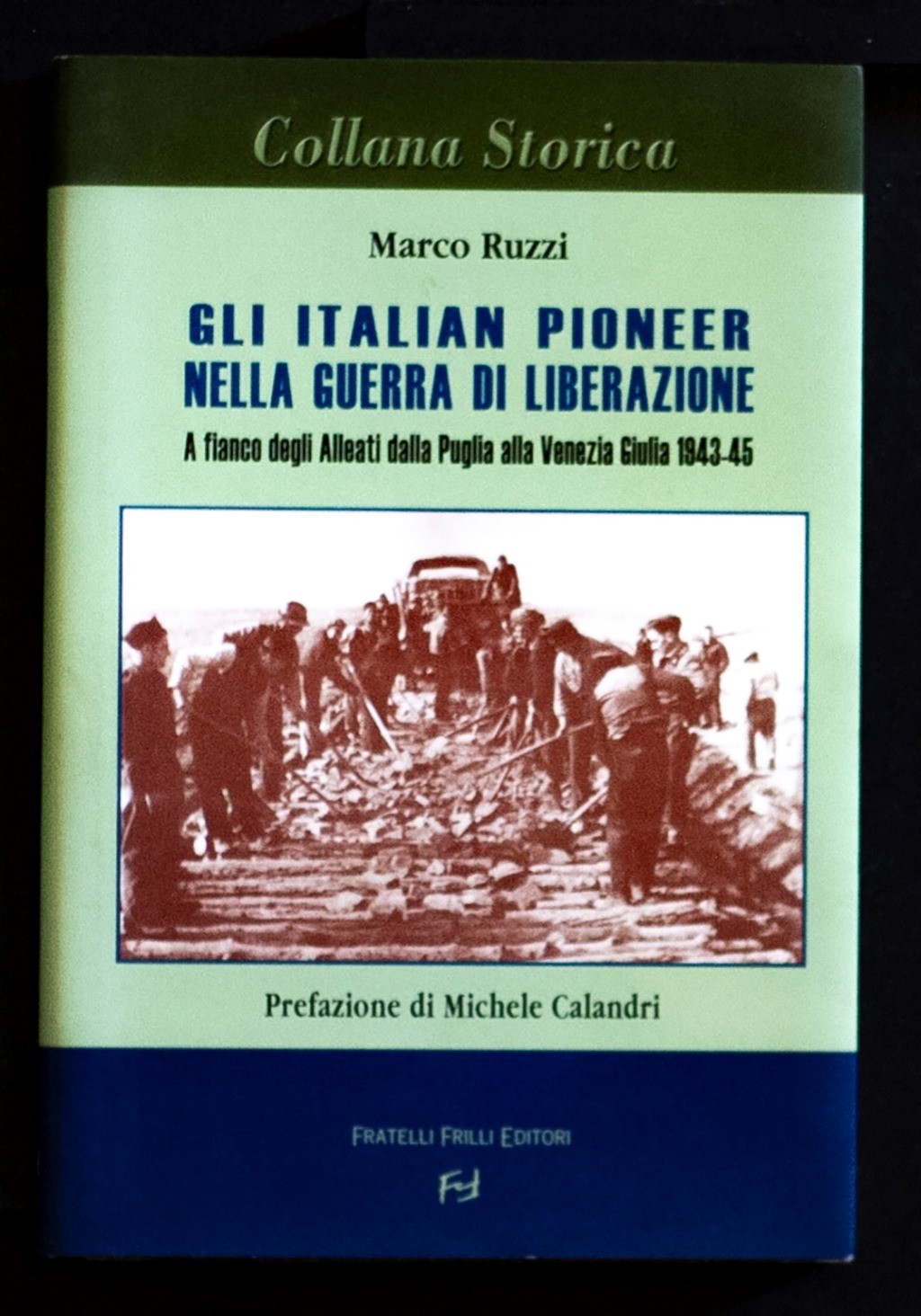 Gli italiani pioneer nella Guerra di Liberazione - A fianco degli Alleati dalla