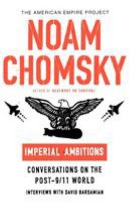 Imperial Ambitions : Conversations on the Post-9/11 World Paperba