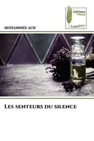 Les Senteurs Du Silence Mohammed Ach Taschenbuch FranzöSisch 2024 Éditions Muse