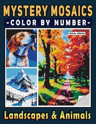 Mystery Mosaics Color By Number Landscapes and Animals: Pixel Art Coloring B...