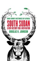 South Sudan | A New History For A New Nation | Douglas H. Johnson | Taschenbuch