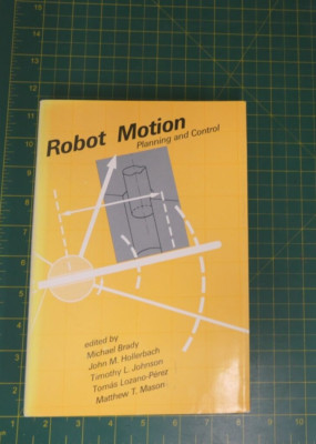 Robot Motion: Planning and Control by Brady and Hollerbach