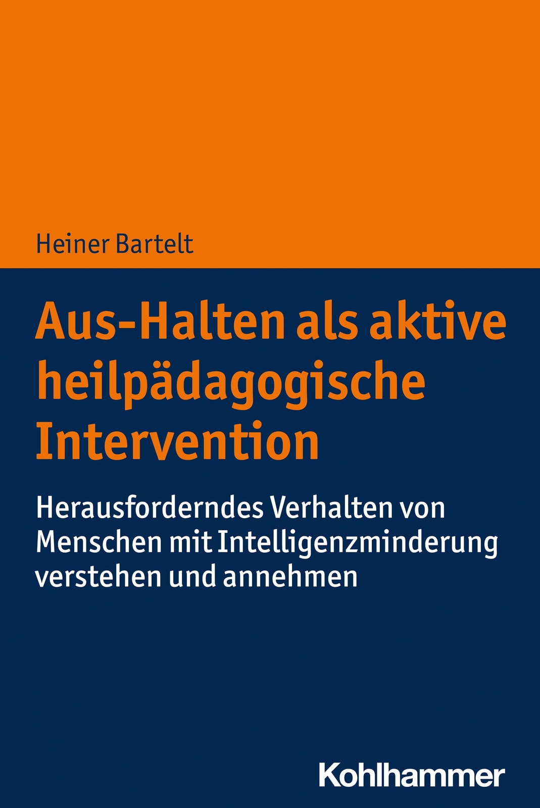 Aus-halten Als Aktive Heilpädagogische Intervention | Bartelt, Heiner