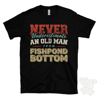 NIEMALS UNTERSCHÄTZEN SIE EINEN ALTEN MANN AUS FISCHTEICH UNTEN T-SHIRT Weihnachtsgeschenk Dorset