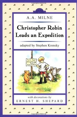 CHRISTOPHER ROBIN LEADS AN EXPEDITION (DUTTON EASY READER) By A. A. Milne