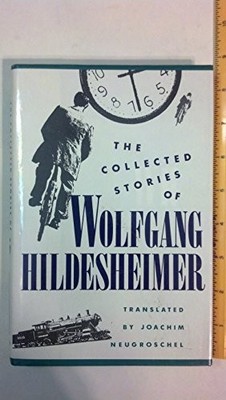 THE COLLECTED STORIES OF WOLFGANG HILDESHEIMER (ENGLISH By Joachim Neugroschel