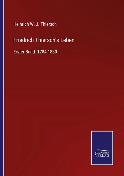 Friedrich Thiersch's Leben Erster Band. 1784 1830 Heinrich W. J. Thiersch Buch-image