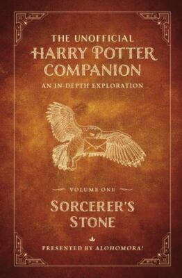The Unofficial Harry Potter Companion Volume 1: Sorcerer's Stone: An in-depth e