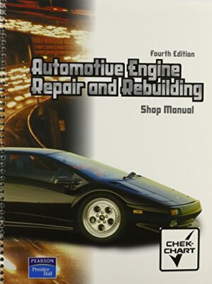 SHOP MANUAL: AUTOMOTIVE ENGINE REPAIR AND REBUILDING By Jeffrey J. Rehkopf