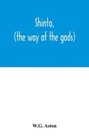W. G. Aston | Shinto, (The Way Of The Gods) | Taschenbuch | Englisch (2020)