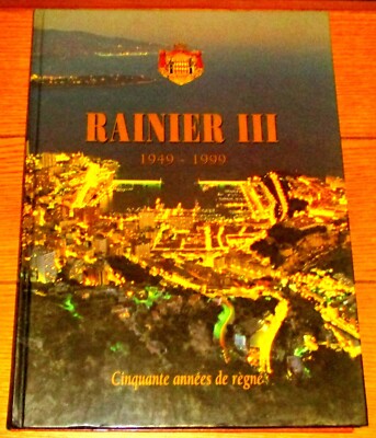 1999 Ranier 3rd.  Prince de Monaco 1949--1999 Jubilee Hardcover Book French Text