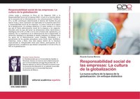 Responsabilidad Social De Las Empresas: La Cultura De La GlobalizacióN Ricardo C