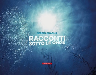 Racconti sotto le onde - [Edizioni Effedì]