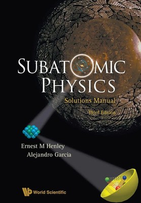 Henley Ernest M | SUBATOMIC PHYS SOLUTIONS MANUAL(3RD ED) | Taschenbuch (2008)
