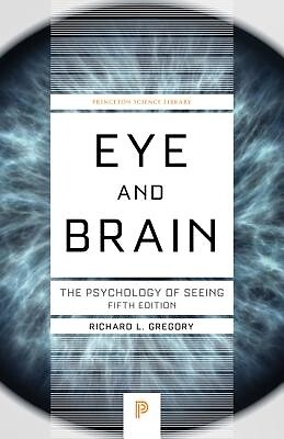 Eye and Brain The Psychology of Seeing Richard L Gregory Paperback
