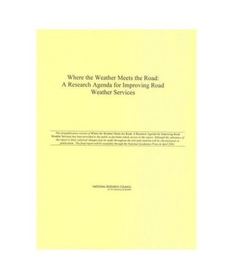 Where the Weather Meets the Road: A Research Agenda for Improving Road Weather S