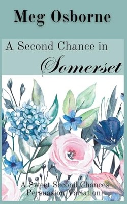A Second Chance in Somerset (Sweet Second Chances Persu -  NEW Meg Osborne 2022-