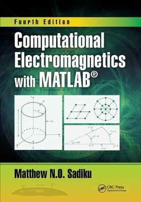 Computational Electromagnetics with MATLAB, Fourth Edition - 9781138558151
