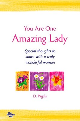 You Are One Amazing Lady: Special thoughts to share with a truly wonderful w...