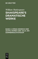 KöNig Heinrich Der Achte. Romeo Und Julia. Ein Sommernachtstraum William Shakesp