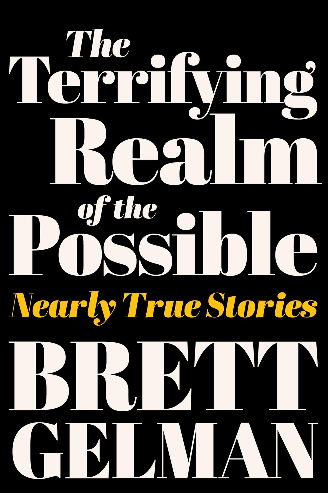 The Terrifying Realm of the Possible: Nearly True Stories (2024)
