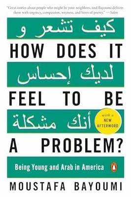 How Does It Feel to Be a - Paperback, by Bayoumi Moustafa - Very Good x