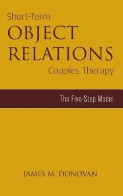 Short-Term Object Relations Couples Therapy: The Five-Step Model (Ma - VERY GOOD