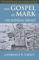 Gospel Of Mark The Suffering Servant Lawrence R. Farley Taschenbuch Englisch
