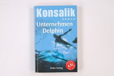21898 Konsalik UNTERNEHMEN DELPHIN