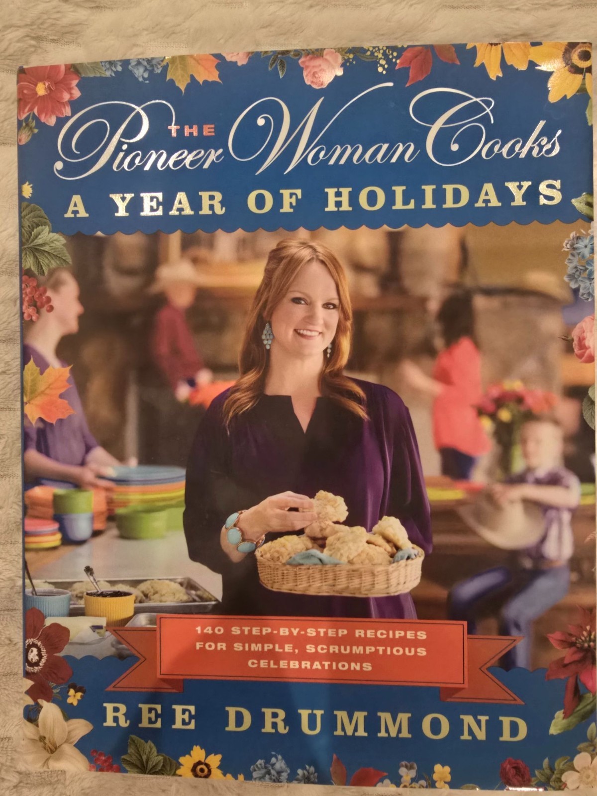 The Pioneer Woman Cooks "A Year Of Holidays" Hardcover Cookbook By Ree Drummond