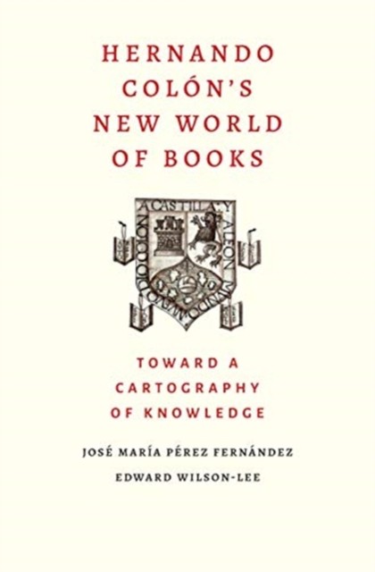 Hernando Colons New World of Books  Toward a Cartography of Knowledge