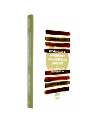 Critical Anthropological Engagements in Human Alterity and Difference