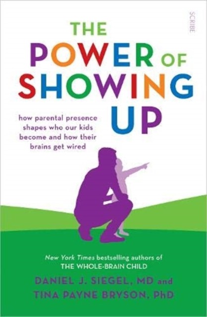 The Power of Showing Up: how parental presence by Tina Payne Bryson (PB 2020) - Image 9