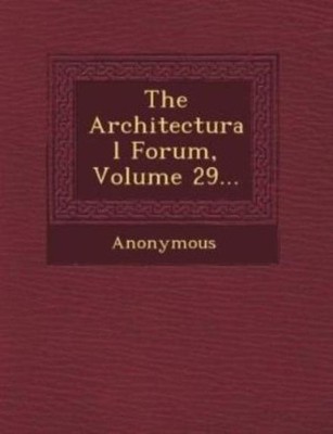 The Architectural Forum, Volume 29