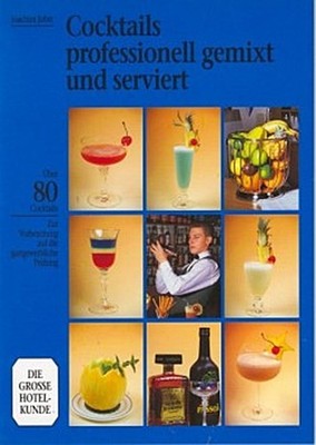 Cocktails - professionell gemixt und serviert Joachim Jobst