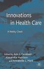 Innovations in Healthcare: A Reality Check by Palgrave USA (Hardback, 2006)