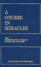 A Course in Miracles, Combined Volume: Text, Workbook for Students, Manua - GOOD