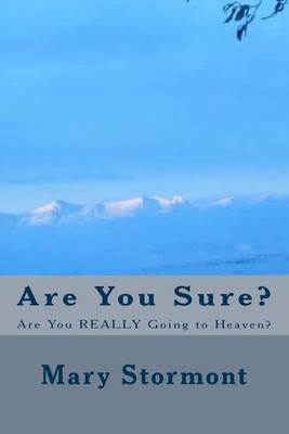 Are You Sure?: Are You REALLY Going to Heaven? by Mary Stormont (English) Paperb