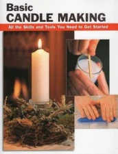Basic Candle Making: All the Skills and Tools You Need to Get Started (Ho - GOOD