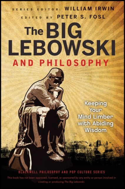 The Big Lebowski and Philosophy – Keeping Your Mind Limber with Abiding Wisdom - Image 7