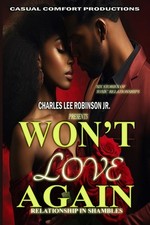 Won't Love Again: Relationship in Shambles by Charles Lee Robinson, Jr Paperback