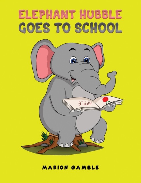 Elephant Hubble Goes to School by Marion Gamble PAPERBACK 9781035802616