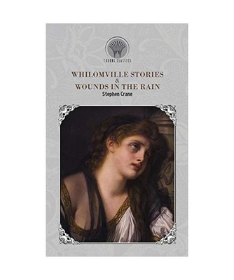 Whilomville Stories & Wounds in the Rain, Stephen Crane