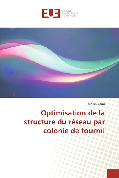 Sihem Bouri | Optimisation De La Structure Du RéSeau Par Colonie De Fourmi-image
