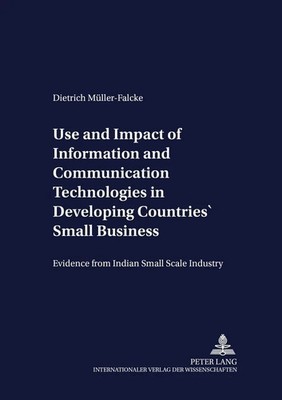 Use and Impact of Information and Communication Technologies in Developing...